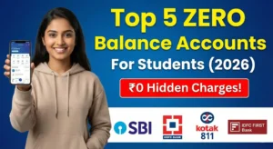स्टूडेंट्स के लिए जीरो बैलेंस अकाउंट वित्तीय स्वतंत्रता की ओर पहला कदम (विस्तृत गाइड)